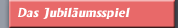 Das Jubiläumsspiel